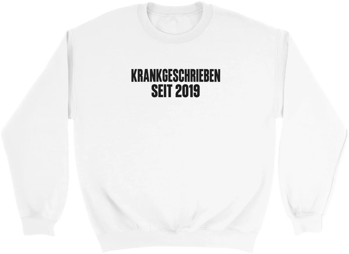 Krankgeschrieben seit 2019 – Weiß