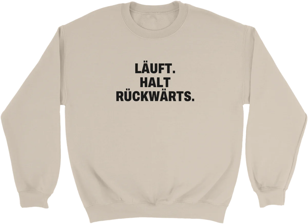 Läuft. Halt rückwärts. – Sand
